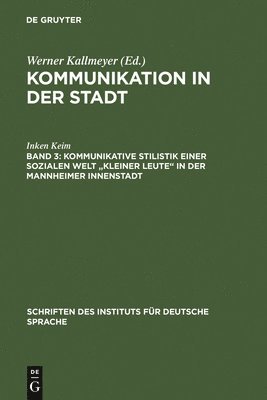 Kommunikative Stilistik einer sozialen Welt &quot;kleiner Leute&quot; in der Mannheimer Innenstadt 1