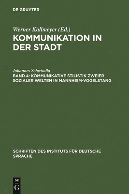 Johannes Schwitalla - Kommunikative Stilistik zweier sozialer Welten in Mannheim-Vogelstang, Inbunden