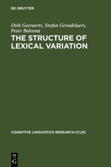 Dirk Geeraerts, Stefan Grondelaers, Peter Bakema - Structure of Lexical Variation, Inbunden