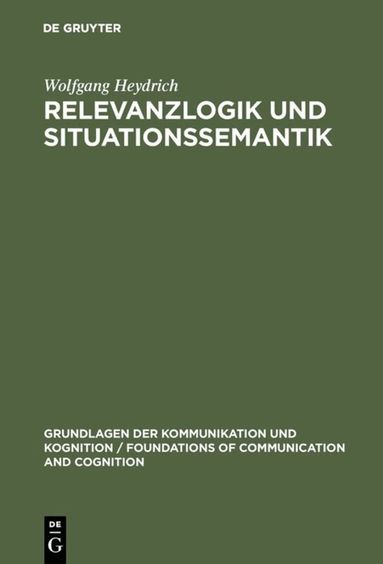 Wolfgang Heydrich - Relevanzlogik und Situationssemantik, Inbunden