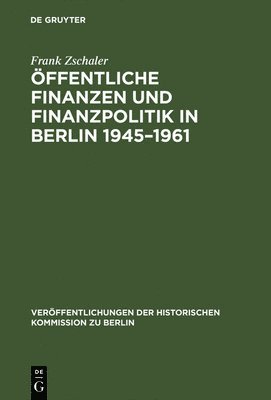 ffentliche Finanzen und Finanzpolitik in Berlin 1945-1961 1