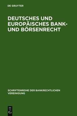 Verlag Walter de Gruyter Gmbh - Deutsches und europäisches Bank- und Börsenrecht, Inbunden