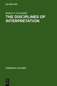 bokomslag The Disciplines of Interpretation
