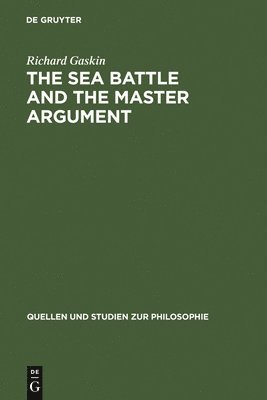 Richard Gaskin - Sea Battle and the Master Argument, Inbunden