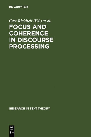Gert Rickheit, Christopher Habel - Focus and Coherence in Discourse Processing, Inbunden