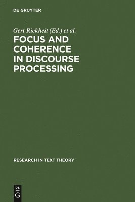 Focus and Coherence in Discourse Processing 1