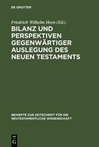 bokomslag Bilanz und Perspektiven gegenwrtiger Auslegung des Neuen Testaments