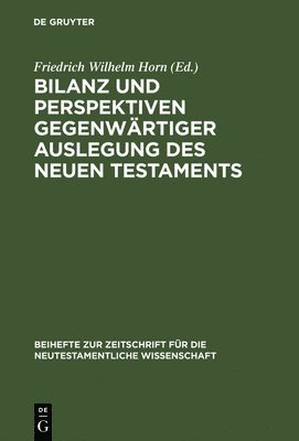 bokomslag Bilanz und Perspektiven gegenwärtiger Auslegung des Neuen Testaments