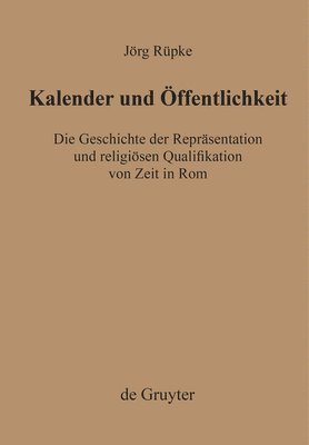 Jörg Rüpke - Kalender und Öffentlichkeit, Inbunden