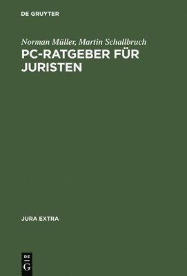Norman Müller, Martin Schallbruch - PC-Ratgeber für Juristen, Inbunden