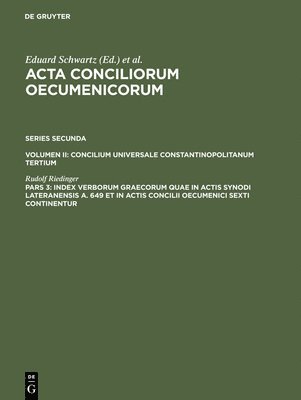 Rudolf Riedinger - Index verborum Graecorum quae in actis synodi Lateranensis a. 649 et in actis concilii oecumenici sexti continentur, Inbunden