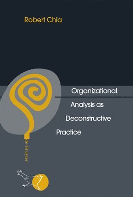 Organizational Analysis as Deconstructive Practice 1