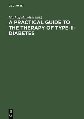 Markolf Hanefeld - Practical Guide to the Therapy of Type-II-Diabetes, Inbunden