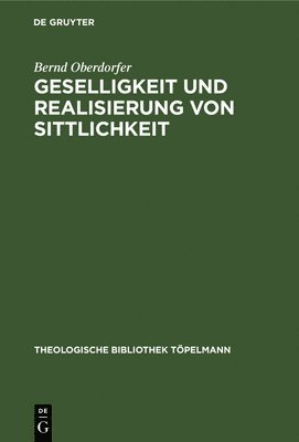 bokomslag Geselligkeit Und Realisierung Von Sittlichkeit