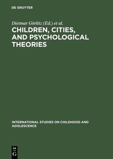 Dietmar Görlitz, Hans Joachim Harloff, Günter Mey, Jaan Valsiner - Children, Cities, and Psychological Theories, Inbunden
