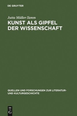 Jutta Müller-Tamm - Kunst als Gipfel der Wissenschaft, Inbunden