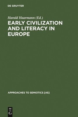 Harald Haarmann - Early Civilization and Literacy in Europe, Inbunden