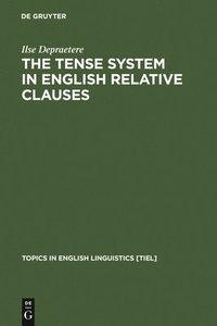 bokomslag The Tense System in English Relative Clauses