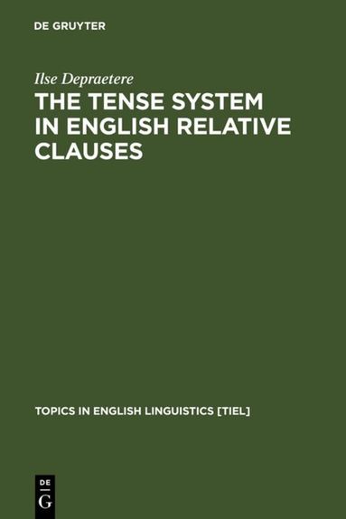 Ilse Depraetere - Tense System in English Relative Clauses, Inbunden