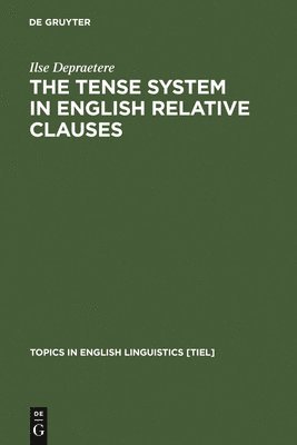 bokomslag The Tense System in English Relative Clauses