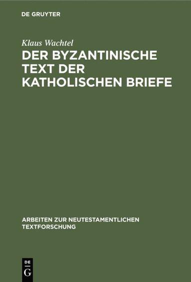 bokomslag byzantinische Text der Katholischen Briefe