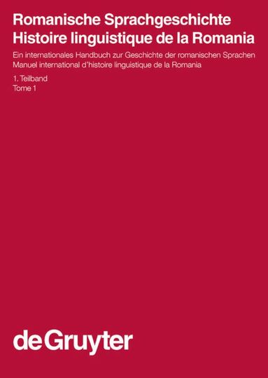 Gerhard Ernst, Martin-Dietrich Gleßgen, Christian Schmitt, Wolfgang Schweickard - Romanische Sprachgeschichte / Histoire linguistique de la Romania. 1. Teilband, Inbunden