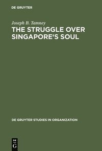 bokomslag The Struggle over Singapore's Soul