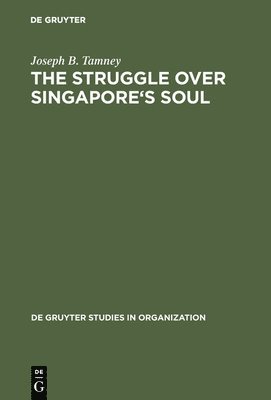The Struggle over Singapore's Soul 1