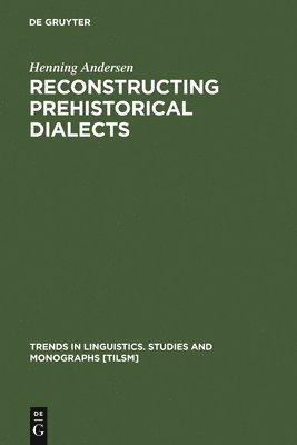 Henning Andersen - Reconstructing Prehistorical Dialects, Inbunden