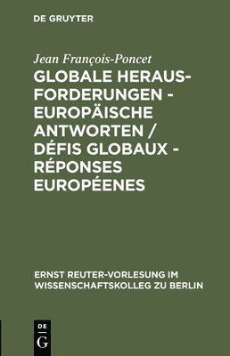 Jean François-Poncet - Globale Herausforderungen - Europäische Antworten / Défis globaux - Réponses européenes, Inbunden