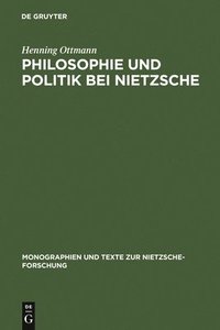 bokomslag Philosophie und Politik bei Nietzsche