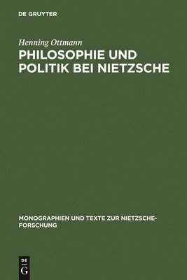 Henning Ottmann - Philosophie und Politik bei Nietzsche, Inbunden