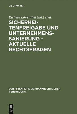 Richard Löwenthal, Gilbert Ziebura - Sicherheitenfreigabe und Unternehmenssanierung - Aktuelle Rechtsfragen, Inbunden