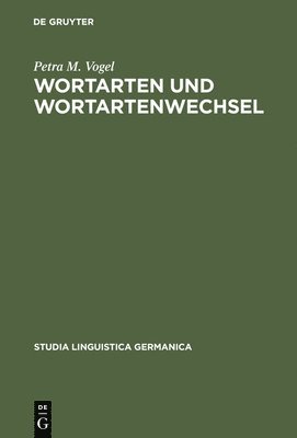 Petra M Vogel - Wortarten Und Wortartenwechsel, Inbunden