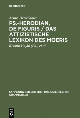 Ps.-Herodian, De figuris / Das attizistische Lexikon des Moeris 1