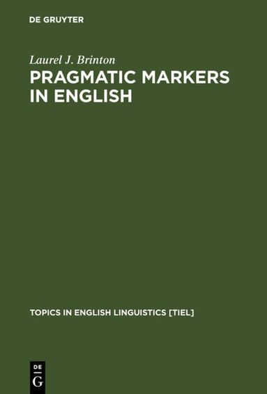 Laurel J. Brinton - Pragmatic Markers in English, Inbunden