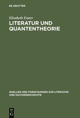 Elisabeth Emter - Literatur Und Quantentheorie, Inbunden