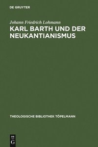 bokomslag Karl Barth Und Der Neukantianismus