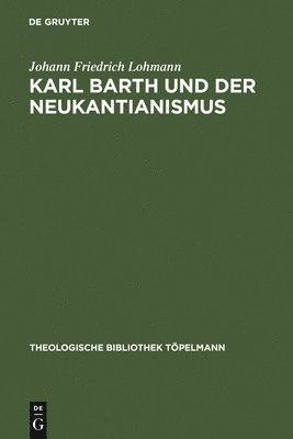 Karl Barth Und Der Neukantianismus 1