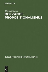 bokomslag Bolzanos Propositionalismus