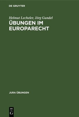 Helmut Lecheler, Jörg Gundel - Übungen Im Europarecht, Inbunden
