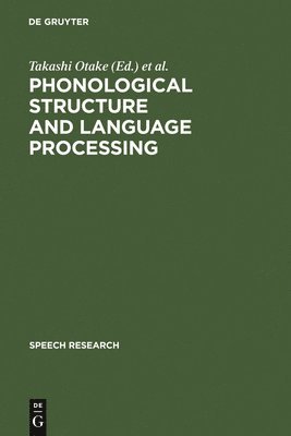 Phonological Structure and Language Processing 1