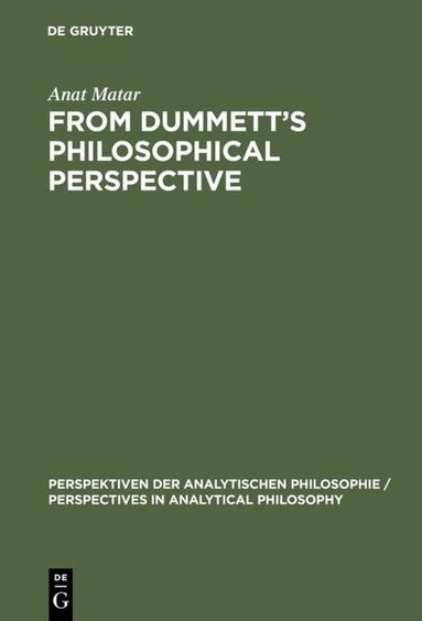 Anat Matar - From Dummett's Philosophical Perspective, Inbunden