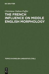 bokomslag The French Influence on Middle English Morphology