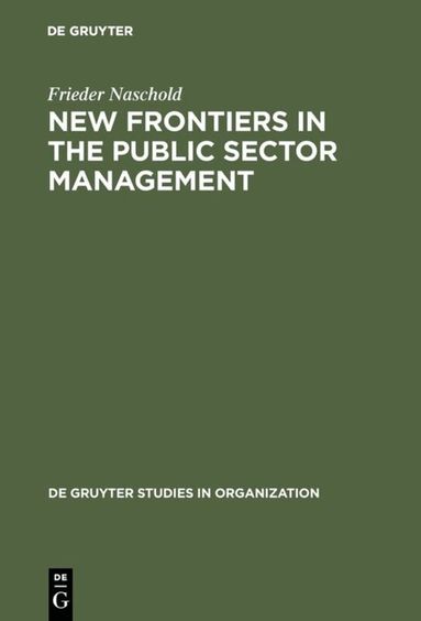 Frieder Naschold - New Frontiers in the Public Sector Management, Inbunden
