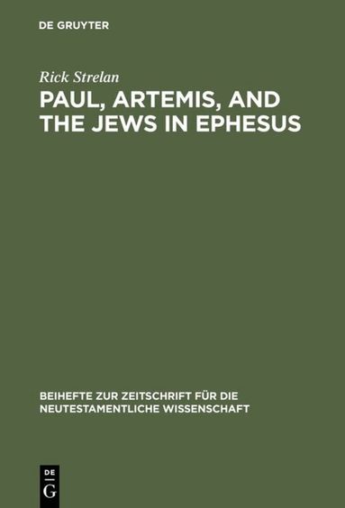 Rick Strelan - Paul, Artemis, and the Jews in Ephesus, Inbunden