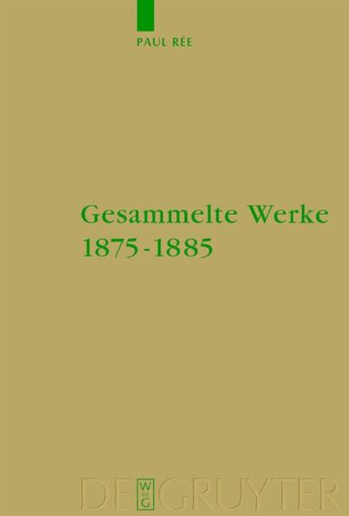 Paul Rée - Gesammelte Werke 1875-1885, Inbunden