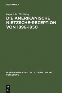 bokomslag Die amerikanische Nietzsche-Rezeption von 1896-1950