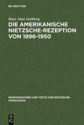 bokomslag Die amerikanische Nietzsche-Rezeption von 1896-1950