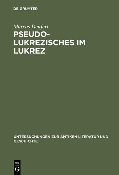 Marcus Deufert - Pseudo-Lukrezisches im Lukrez, Inbunden